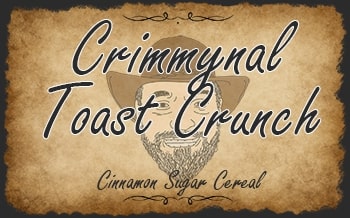 Crimmynal Toast Crunch